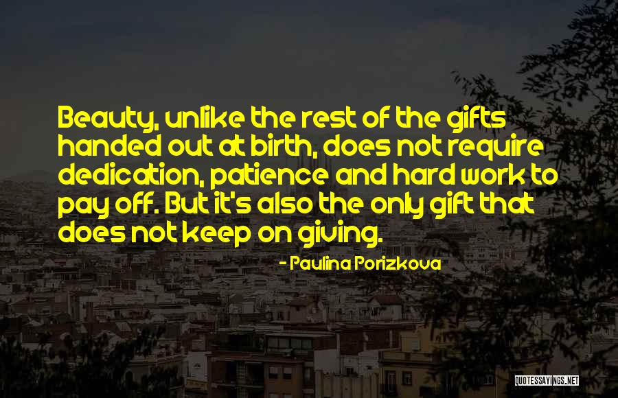 Dedication And Hard Work Quotes By Paulina Porizkova Dedication And Hard Work Quotes By Paulina Porizkova