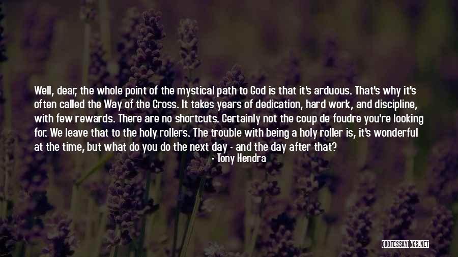 Dedication And Hard Work Quotes By Tony Hendra Dedication And Hard Work Quotes By Tony Hendra
