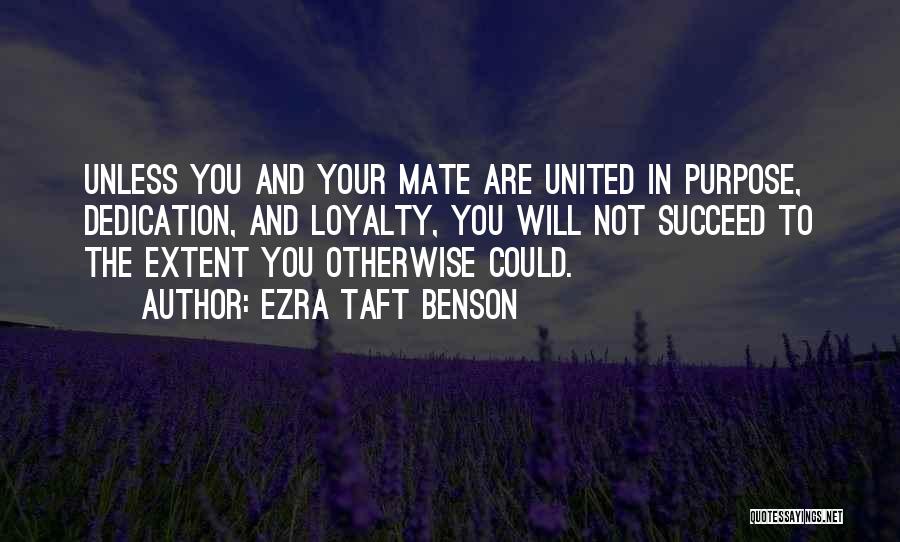 Dedication And Loyalty Quotes By Ezra Taft Benson