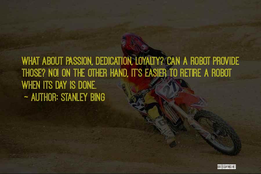 Dedication And Loyalty Quotes By Stanley Bing