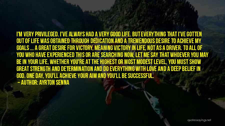 Dedication In Life Quotes By Ayrton Senna