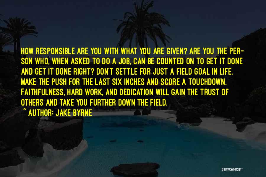 Dedication In Life Quotes By Jake Byrne