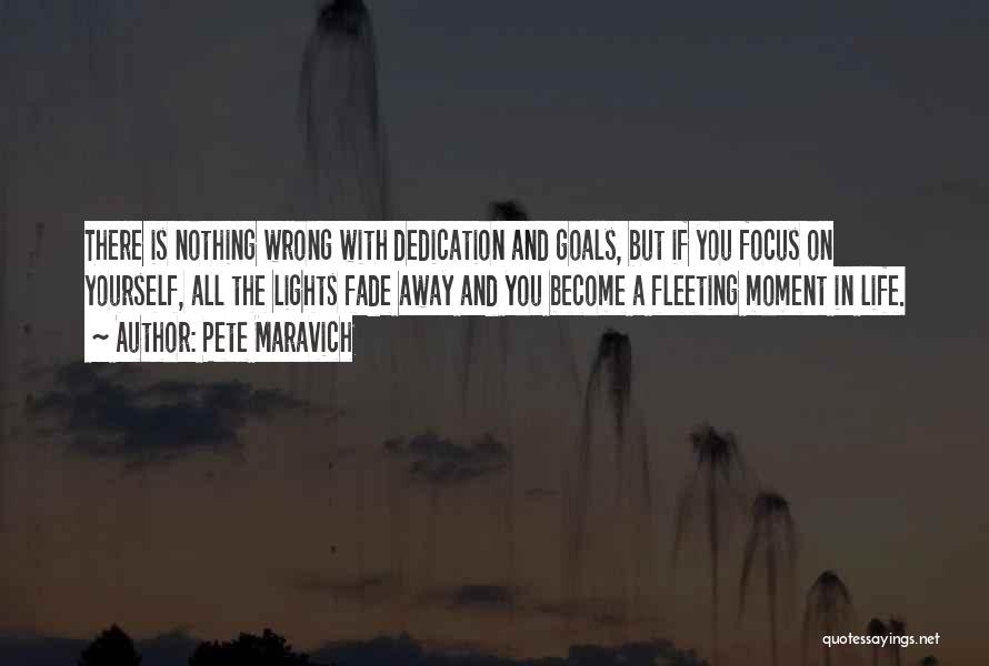 Dedication In Life Quotes By Pete Maravich