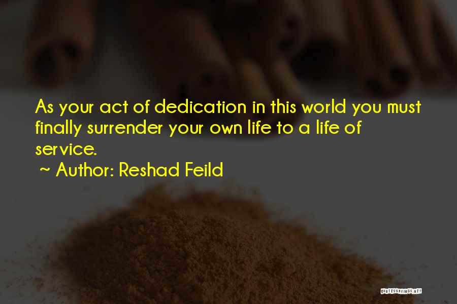 Dedication In Life Quotes By Reshad Feild