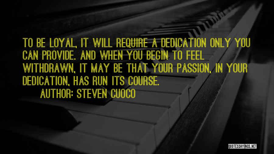 Dedication In Life Quotes By Steven Cuoco