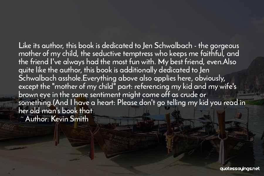 Dedication Of A Book Quotes By Kevin Smith