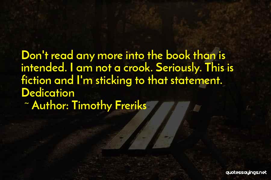 Dedication Of A Book Quotes By Timothy Freriks