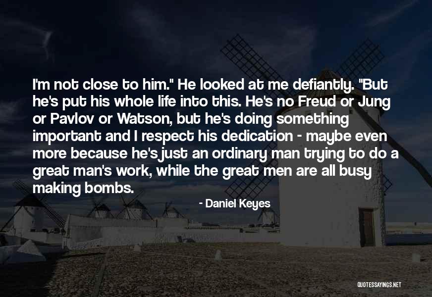 Dedication Quotes By Daniel Keyes Dedication Quotes By Daniel Keyes