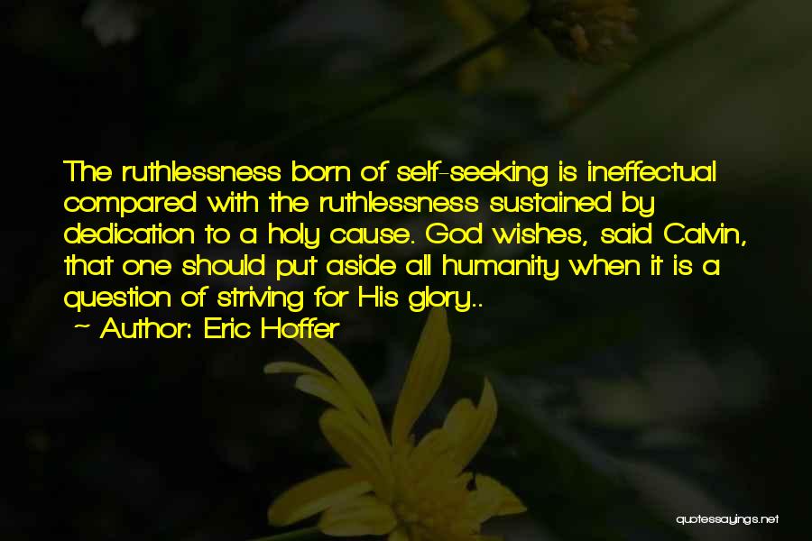 Dedication To God Quotes By Eric Hoffer