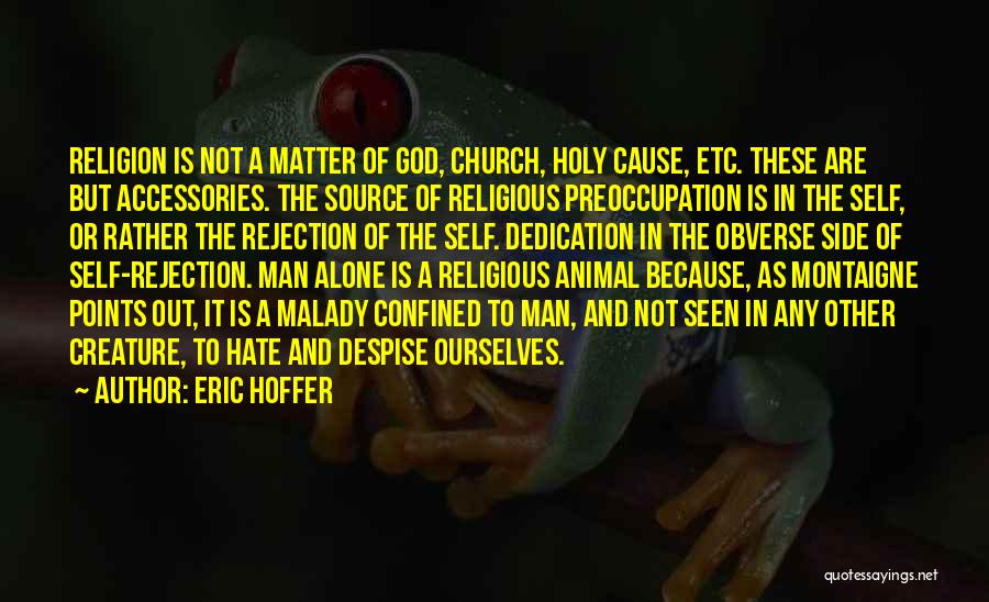 Dedication To God Quotes By Eric Hoffer