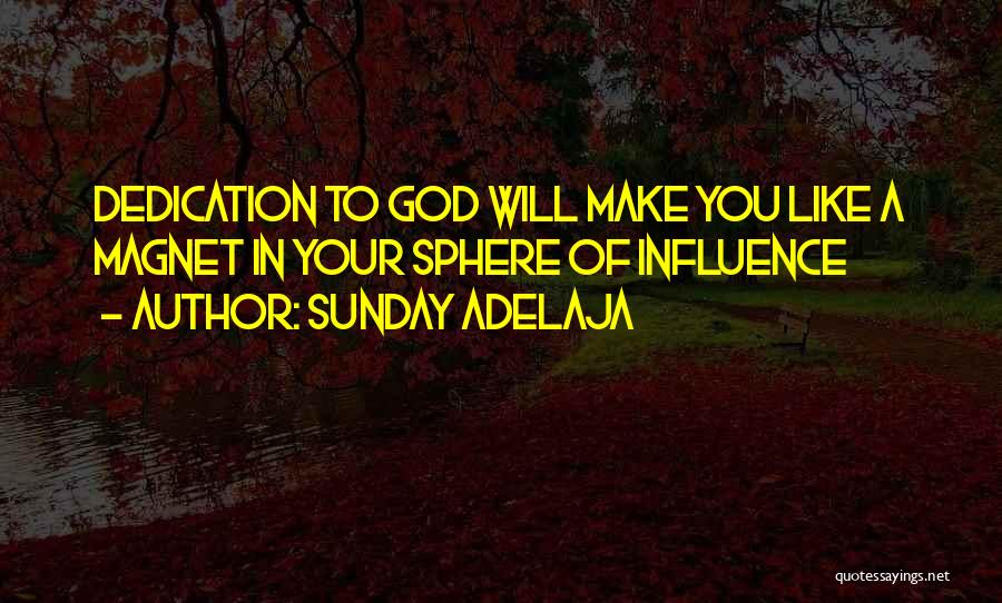 Dedication To God Quotes By Sunday Adelaja