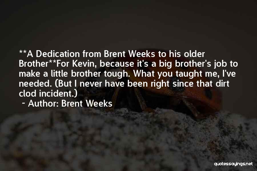 Dedication To Job Quotes By Brent Weeks