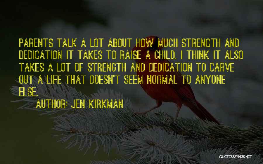 Dedication To Parents Quotes By Jen Kirkman