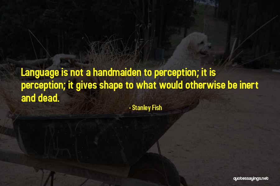 Dedigama Kota Quotes By Stanley Fish Dedigama Kota Quotes By Stanley Fish