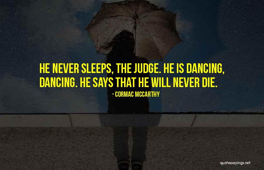Dedis Dabadebis Quotes By Cormac McCarthy Dedis Dabadebis Quotes By Cormac McCarthy