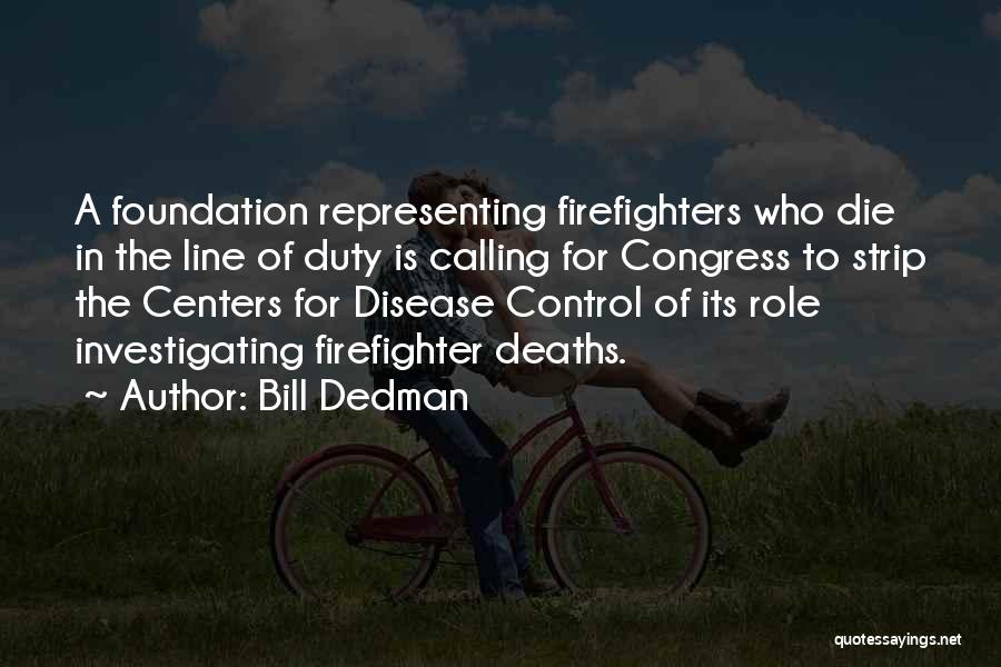 Dedman Foundation Quotes By Bill Dedman