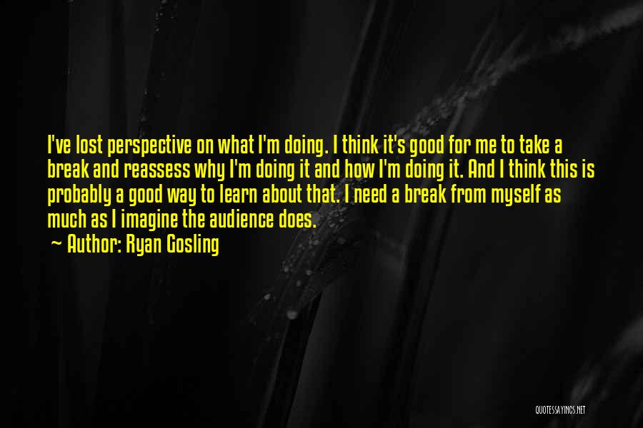 Dedman Foundation Quotes By Ryan Gosling