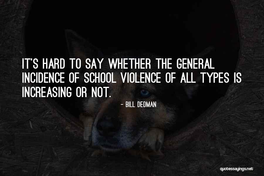 Dedman School Quotes By Bill Dedman Dedman School Quotes By Bill Dedman