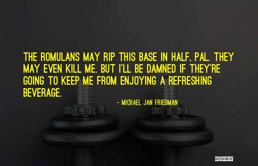 Dedmon Surveying Quotes By Michael Jan Friedman Dedmon Surveying Quotes By Michael Jan Friedman
