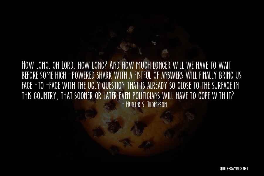 Dedra Fitzpatrick Quotes By Hunter S. Thompson Dedra Fitzpatrick Quotes By Hunter S. Thompson