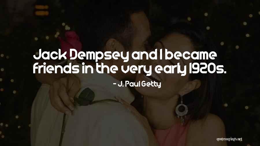 Dedra Fitzpatrick Quotes By J. Paul Getty Dedra Fitzpatrick Quotes By J. Paul Getty