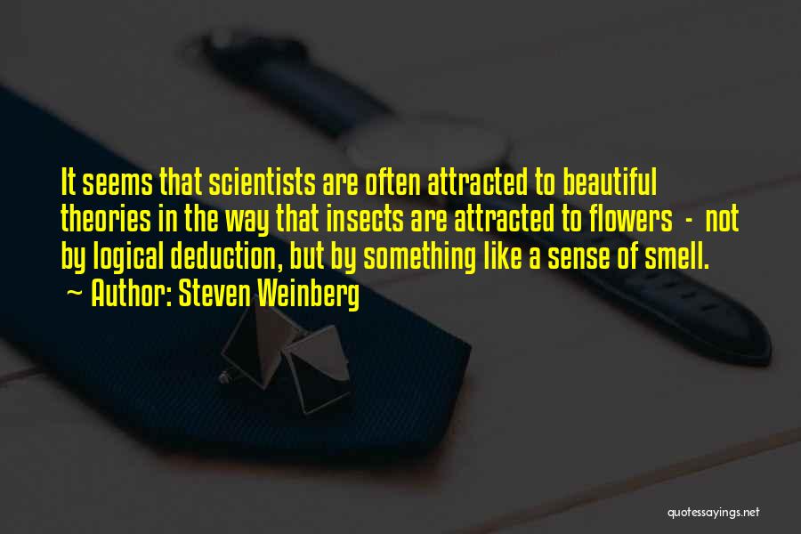 Deduction Quotes By Steven Weinberg