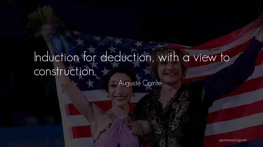 Deduction Vs Induction Quotes By Auguste Comte Deduction Vs Induction Quotes By Auguste Comte