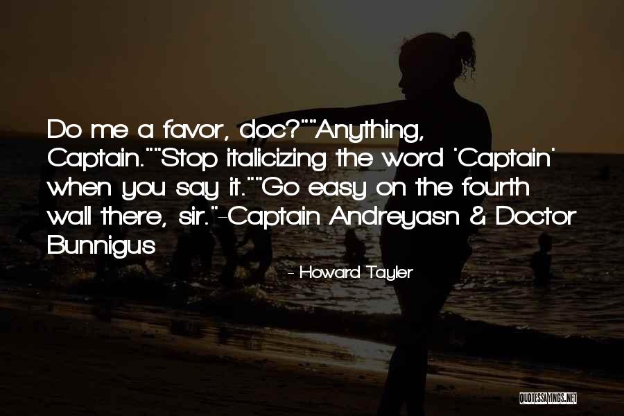 Dedy Dores Quotes By Howard Tayler Dedy Dores Quotes By Howard Tayler