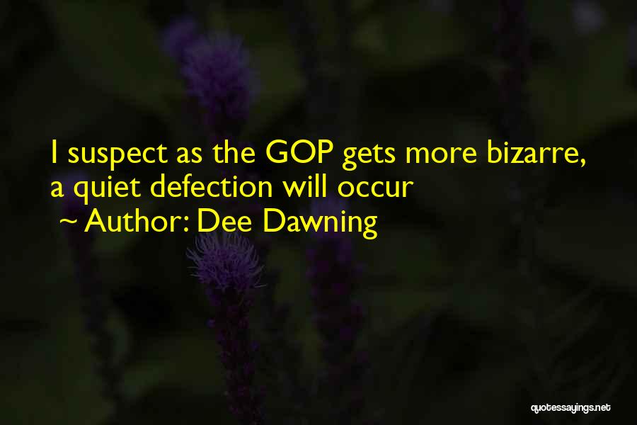 Dee Dawning Quotes 1275041