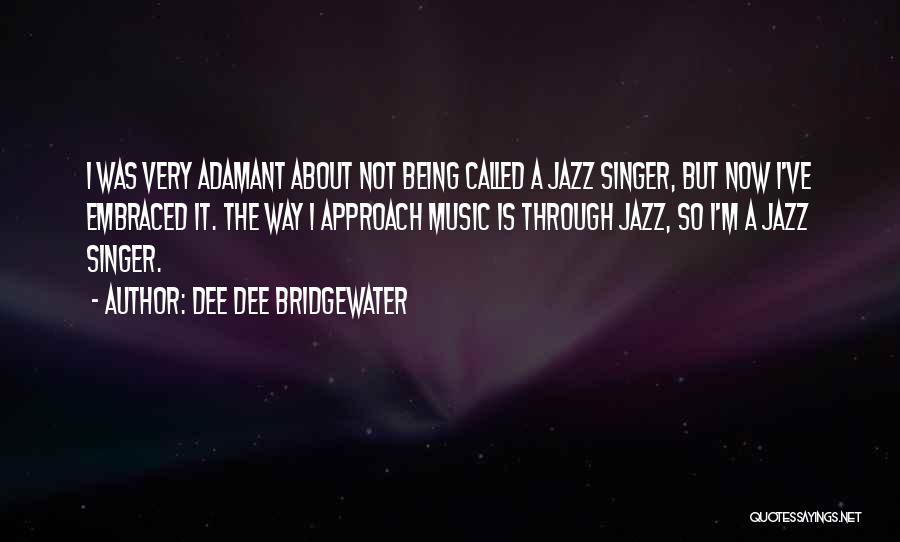 Dee Dee Bridgewater Quotes 1591870