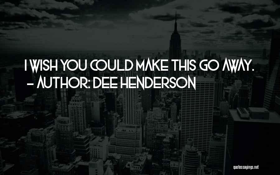 Dee Henderson Quotes 1021323