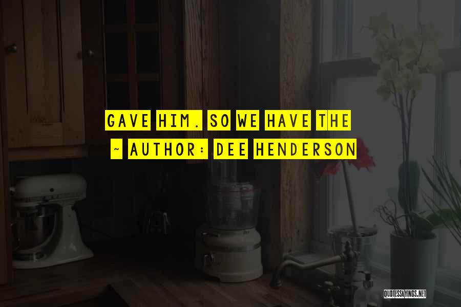 Dee Henderson Quotes 1946288