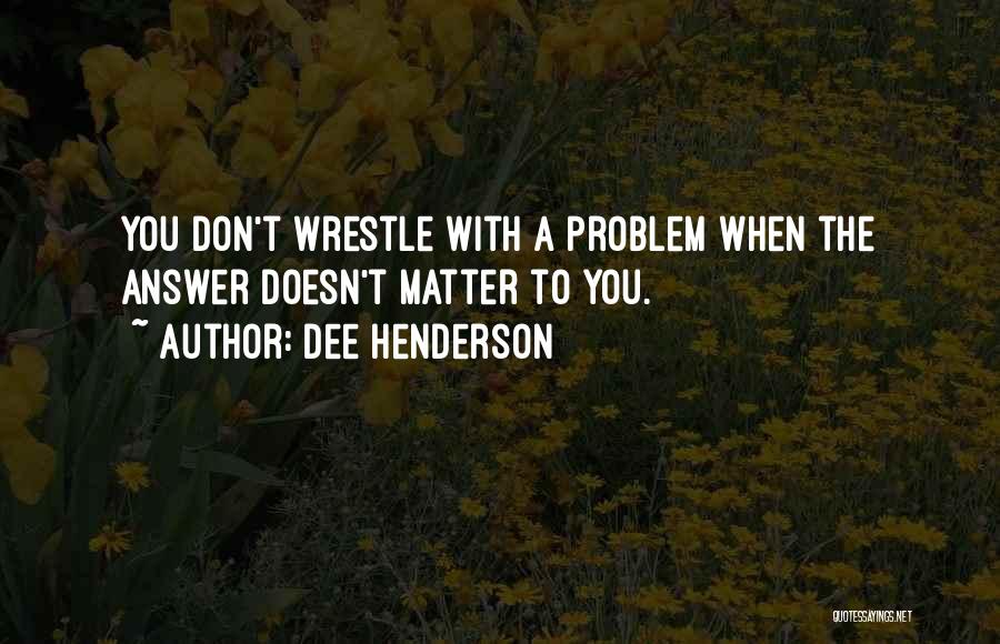 Dee Henderson Quotes 315803