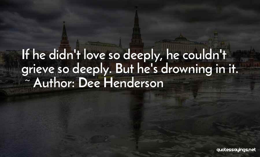 Dee Henderson Quotes 856941