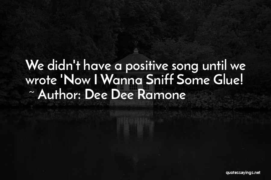 Dee Ramone Quotes By Dee Dee Ramone
