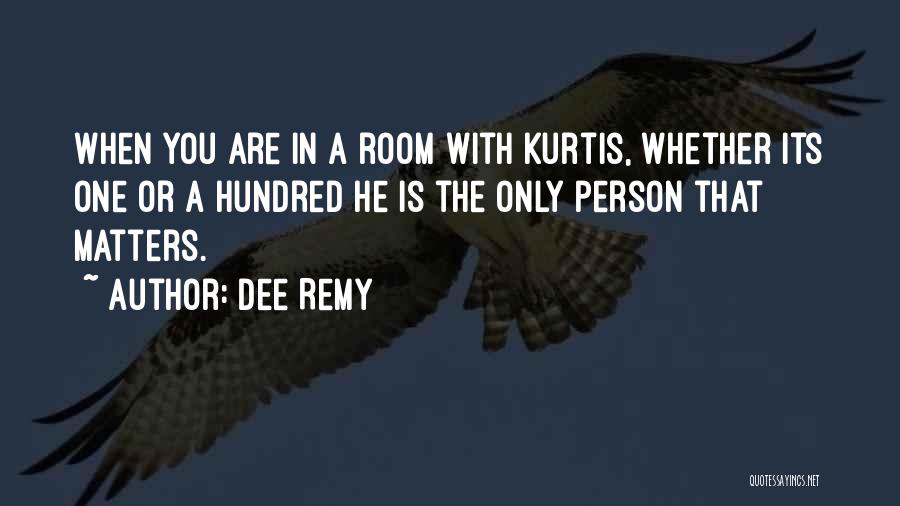 Dee Remy Quotes 640500