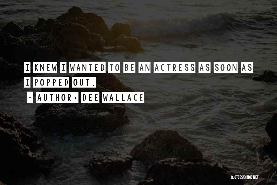 Dee Wallace Quotes 576428