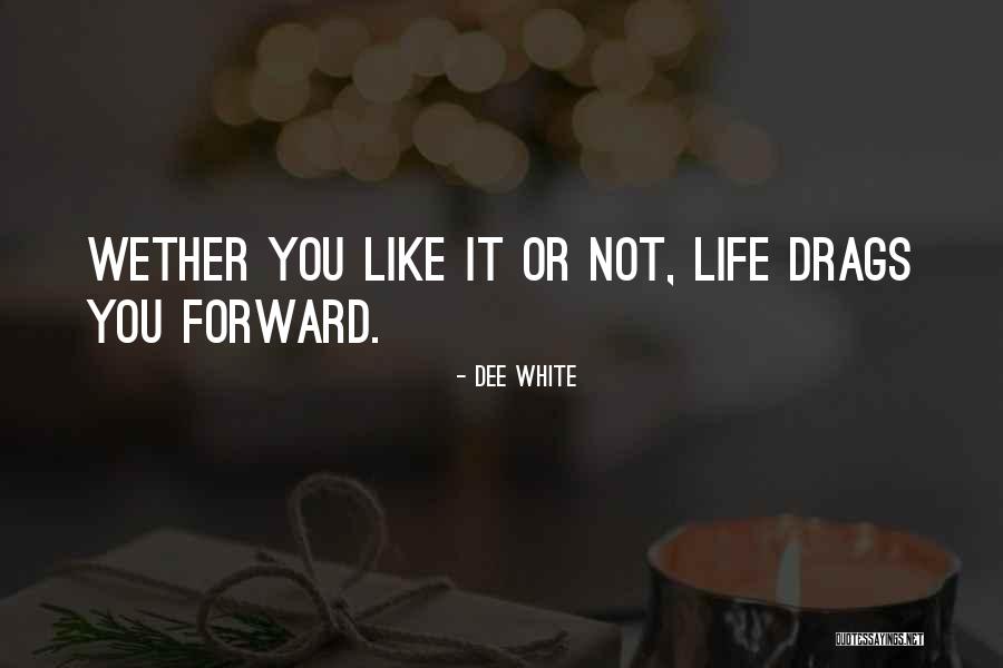 Dee White Quotes 390823