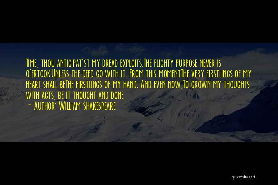 Deed Quotes By William Shakespeare