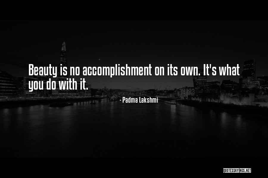 Deeder The Beader Quotes By Padma Lakshmi Deeder The Beader Quotes By Padma Lakshmi