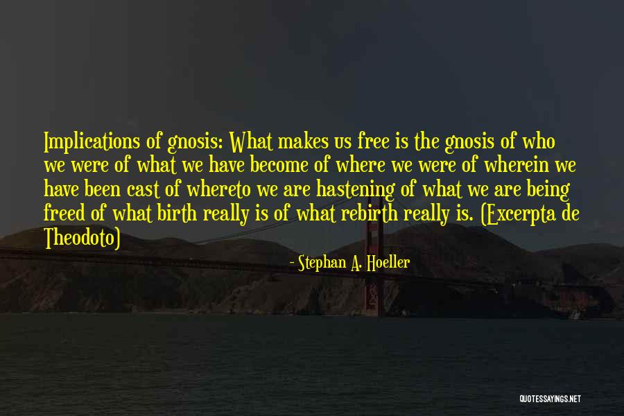 Deedrick Graves Quotes By Stephan A. Hoeller Deedrick Graves Quotes By Stephan A. Hoeller