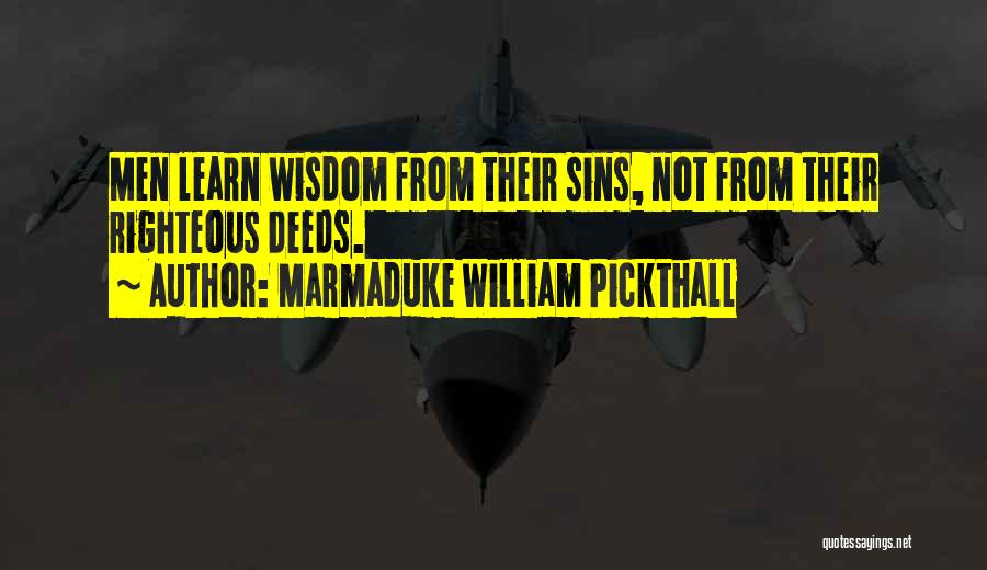 Deeds Islam Quotes By Marmaduke William Pickthall