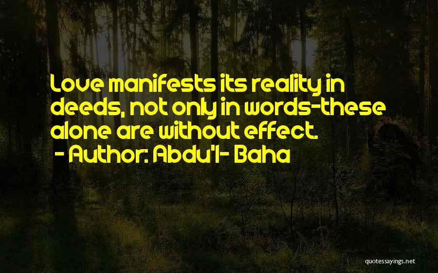 Deeds Not Words Quotes By Abdu'l- Baha