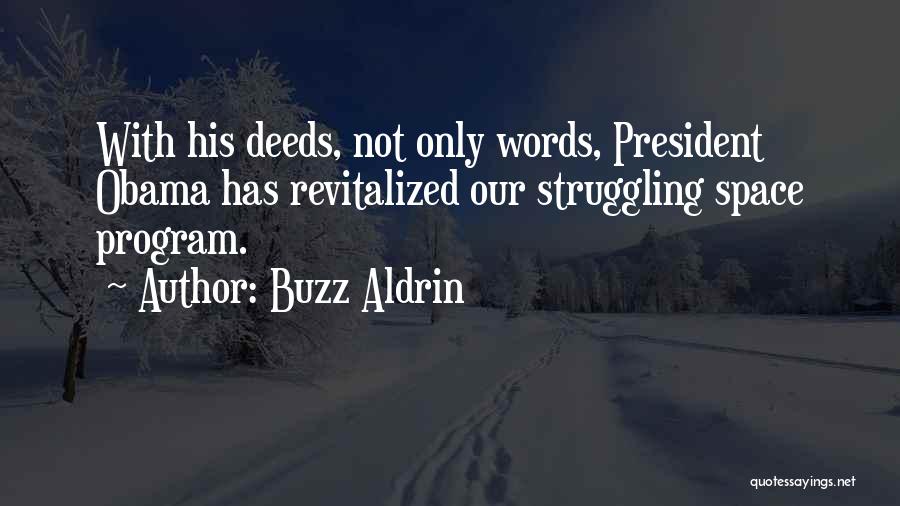 Deeds Not Words Quotes By Buzz Aldrin