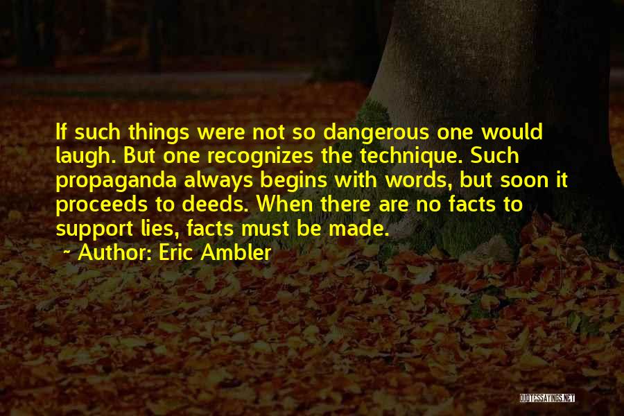 Deeds Not Words Quotes By Eric Ambler