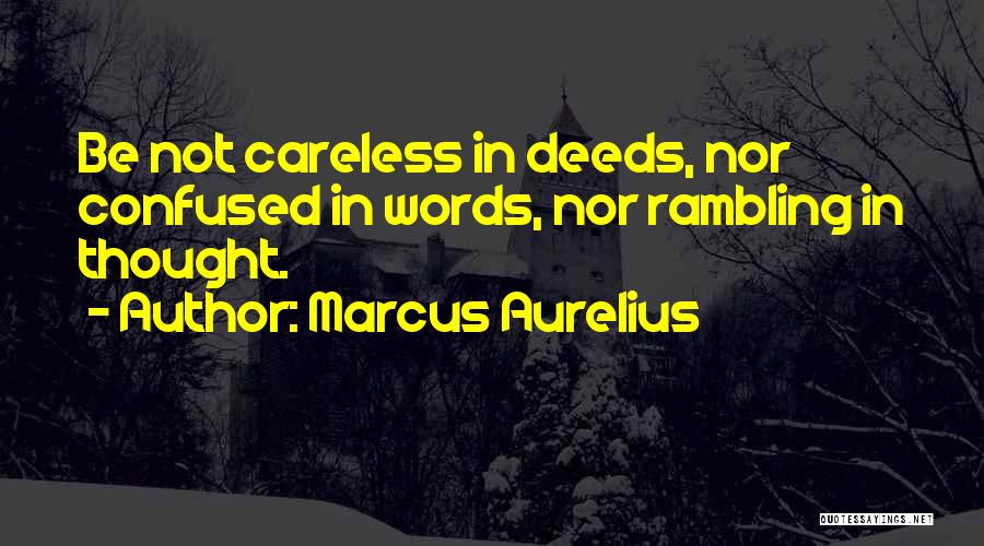 Deeds Not Words Quotes By Marcus Aurelius