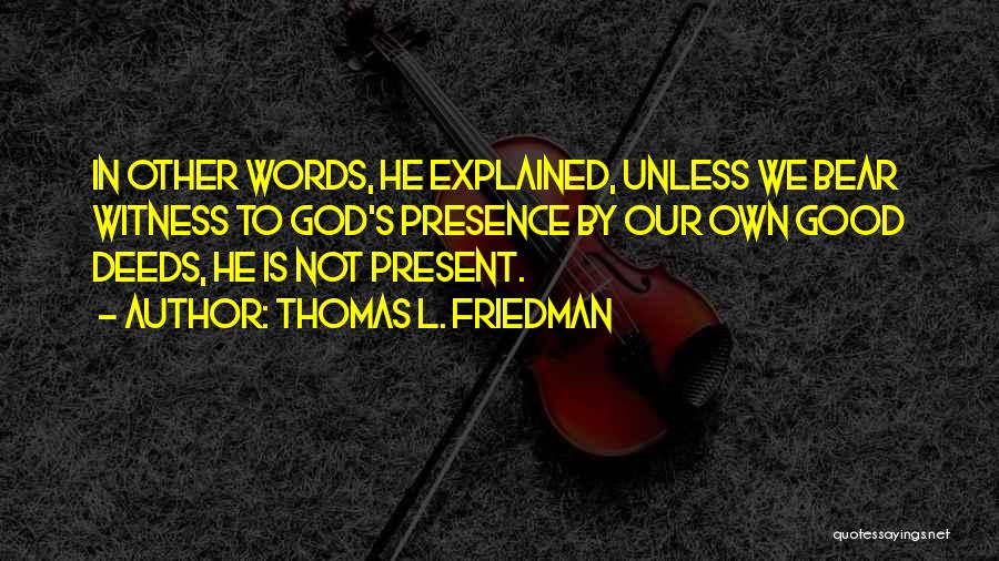 Deeds Not Words Quotes By Thomas L. Friedman