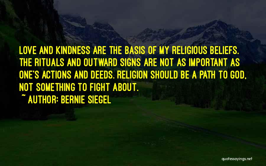 Deeds Of Kindness Quotes By Bernie Siegel