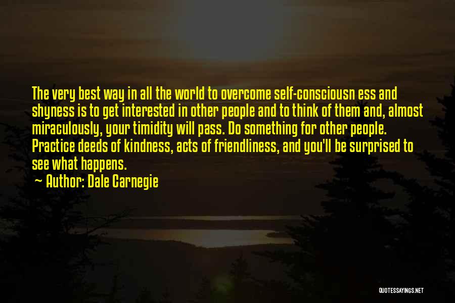 Deeds Of Kindness Quotes By Dale Carnegie