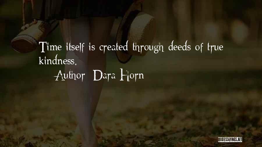 Deeds Of Kindness Quotes By Dara Horn